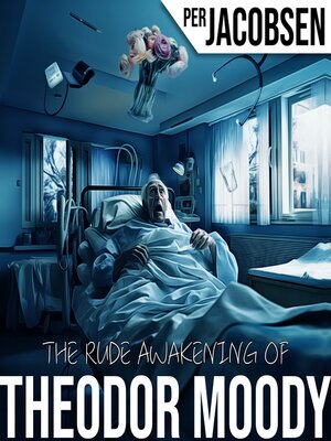 cover image of The Rude Awakening of Theodor Moody